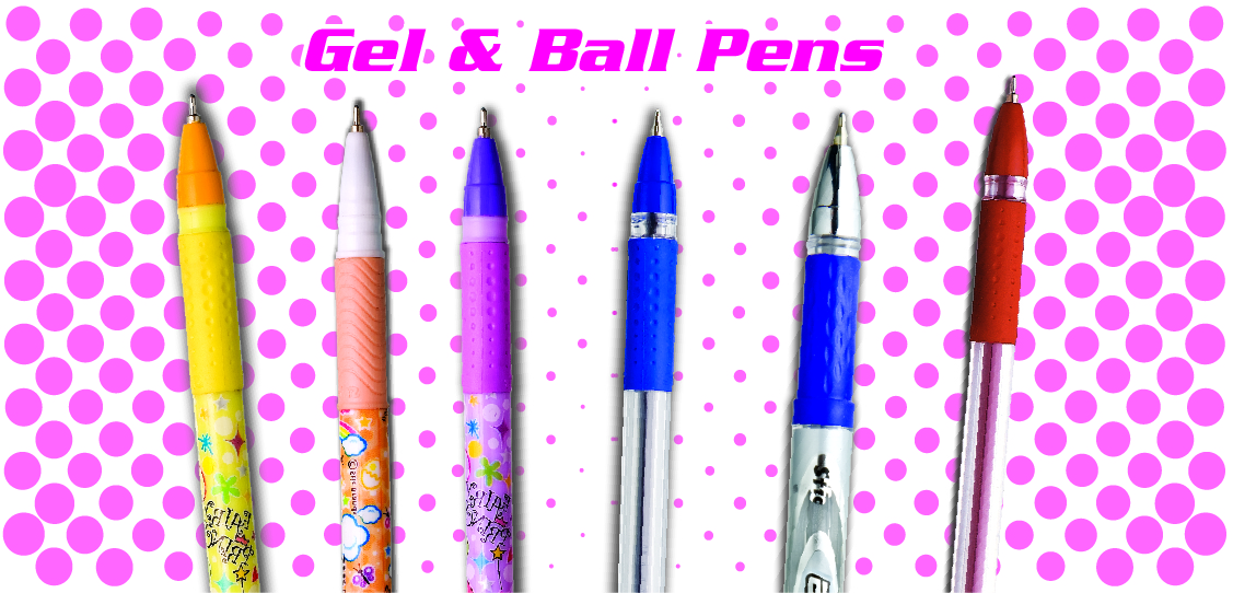 BALL & GEL PENS